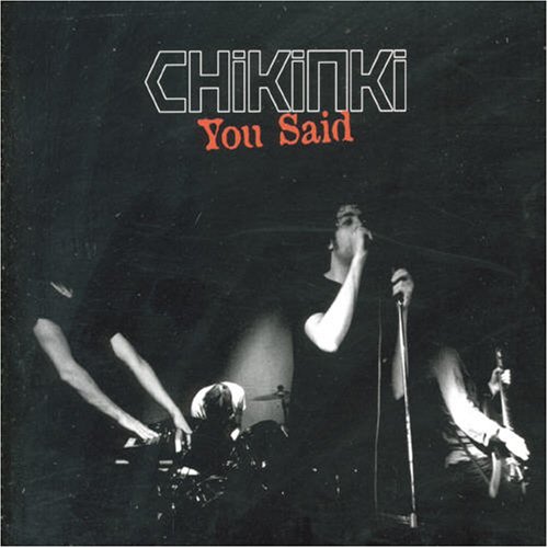 Chikinki - You Said Lyrics - Zortam Music