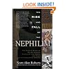 Rise And Fall Of The Nephilim: The Untold Story of Fallen Angels, Giants on the Earth, and Their Extraterrestrial Origins
