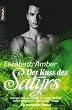 Der Kuss des Satyrs: Ein erotischer Roman