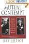 Mutual Contempt: Lyndon Johnson, Robert Kennedy, and the Feud that Defined a Decade