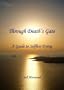 Through Death's Gate: A Guide to Selfless Dying