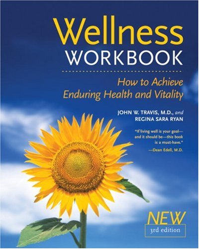 The Wellness Workbook, 3rd ed: How to Achieve Enduring Health and Vitality