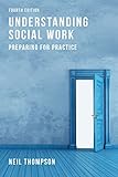 Understanding social work : preparing for practice