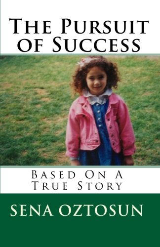 The Pursuit of Success: Based On A True Story