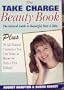 The Take Charge Beauty Book: The Ultimate Guide to Beautiful Hair & Skin