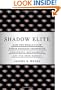 Shadow Elite: How the World's New Power Brokers Undermine Democracy, Government, and the Free Market