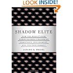 SAVE $12.66 - Shadow Elite: How the World's New Power Brokers Undermine Democracy, Government, and the Free Market $14.84