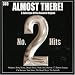 Search : Almost There! A Collection of the Greatest Original Number 2 Hits