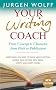 Your Writing Coach: From Concept to Character, from Pitch to Publication - Everything You Need to Know About Writing Novels, Non-fiction, New Media, Scripts and Short Stories, 2nd edition