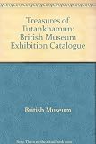 Treasures of Tutankhamun : [catalogue of an exhibition] held at the British Museum, 1972