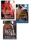 Shelly Laurenston Bundle:Big Bad Beast, The Mane Event, The Beast in Him