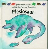 Plesiosaur: Prehistoric Beasts (A Lift-the-Flap and Stand-Up Book)
