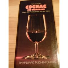 Cognac und Weinbrand. �ber 400 Produzenten aus aller Welt