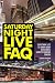 Saturday Night Live FAQ: Everything Left to Know About Television's Longest Running Comedy (Faq Series)