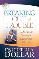 Breaking Out of Trouble: God's Failsafe System for Overcoming Adversity