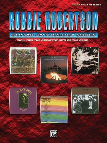 Robbie Robertson Guitar Anthology Series Authentic Guitar Tab Edition