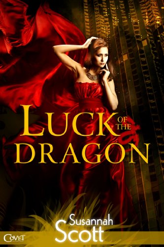 Luck of the Dragon (Entangled Covet) by Susannah Scott