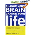 Change Your Brain, Change Your Life: The Breakthrough Program for Conquering Anxiety, Depression, Obsessiveness, Anger, and Impulsiveness