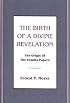 The Birth of a Divine Revelation : The Origin of the Urantia Papers