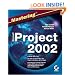 Mastering Microsoft Project 2002