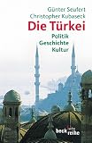 Produkt-Bild: Die T&uuml;rkei. Politik - Geschichte - Kultur.