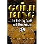 The Gold Ring : Jim Fisk, Jay Gould, and Black Friday, 1869