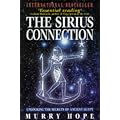 The Sirius Connection: Unlocking the Secrets of the Ancient Egypt: Unlocking the Secrets of Ancient Egypt