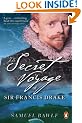 The Secret Voyage of Sir Francis Drake