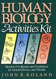 Human Biology Activities Kit: Ready-To-Use Lessons and Worksheets for General Science and Health