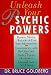 Unleash Your Psychic Powers