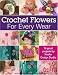 Crocheted Flowers For Every Wear (Leisure Arts #4013)
