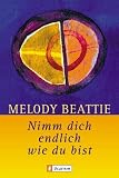 Nimm dich endlich, wie du bist - Melody Beattie