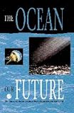 The Ocean Our Future: The Report of the Independent World Commission on the Oceans