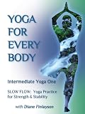 Yoga For Every Body: Intermediate #1 for Strength & Flexibility