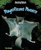 Magnificent Movers  (Amazing Nature) (Amazing nature)