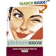 Picture Show: Classic Movie Posters from the TCM Archives by  Dianna Edwards, Robert Osborne, and Turner Classic Movies