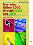 Mastering Office 2000 through CLAIT and IBTII