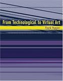From Technological to Virtual Art (Leonardo Books)