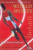 The Mammoth Book of World Sports: Descriptions, Histories, Rules and Regulations of All the World's Sports (Mammoth Books)