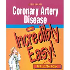 Coronary Artery Disease: An Incredibly Easy Miniguide (Incredibly Easy! Series)