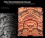 The Transforming Image: Painted Arts of Northwest Coast First Nations (Ubc Museum of Anthropology Research Publication)