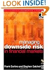 Managing Downside Risk in Financial Markets (Quantitative Finance)