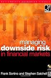 Managing Downside Risk in Financial Markets (Quantitative Finance)