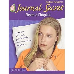 Journal secret, tome 10 : Fi�vre � l'h�pital
