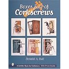 Boxes Full of Corkscrews (Schiffer Book for Collectors) by Donald A. Bull
