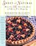 Sweet and Natural: More Than 120 Naturally Sweet and Dairy-Free Desserts