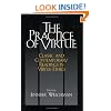 The Practice of Virtue: Classic And Contemporary Readings in Virtue Ethics