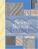 The Sewing Stitch & Textile Bible: A Complete Illustrated Guide to Techniques and Materials