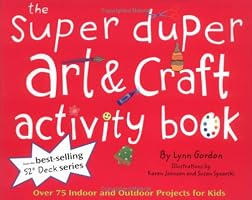 Super Duper Art & Craft Activity Book: Over 75 Indoor and Outdoor Projects for Kids (52 Series)