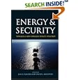 Energy and Security: Toward a New Foreign Policy Strategy (Woodrow Wilson Center Press) by  Jan H. Kalicki and David L. Goldwyn